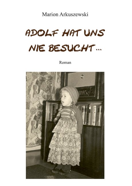 Adolf hat uns nie besucht …