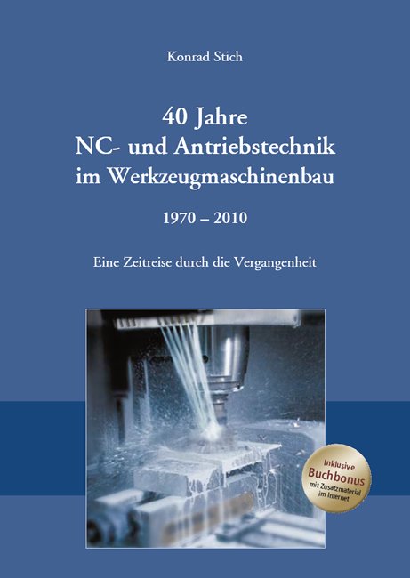 40 Jahre NC- und Antriebstechnik im Werkzeugmaschinenbau 1970 – 2010