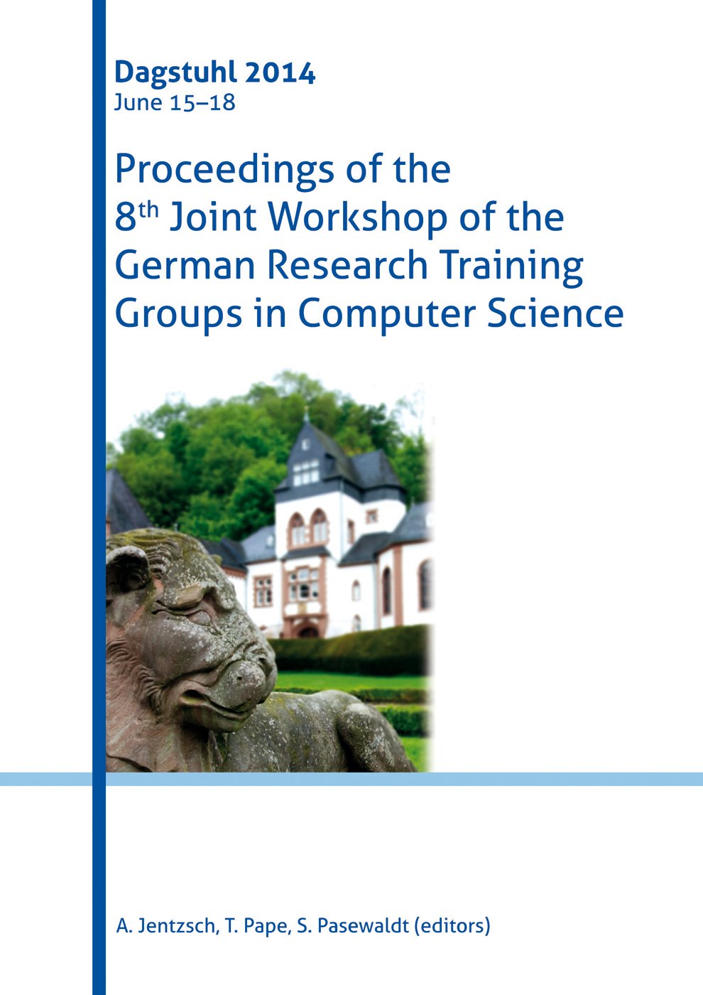 Proceedings of the 8th Joint Workshop of the German Research Training Groups in
