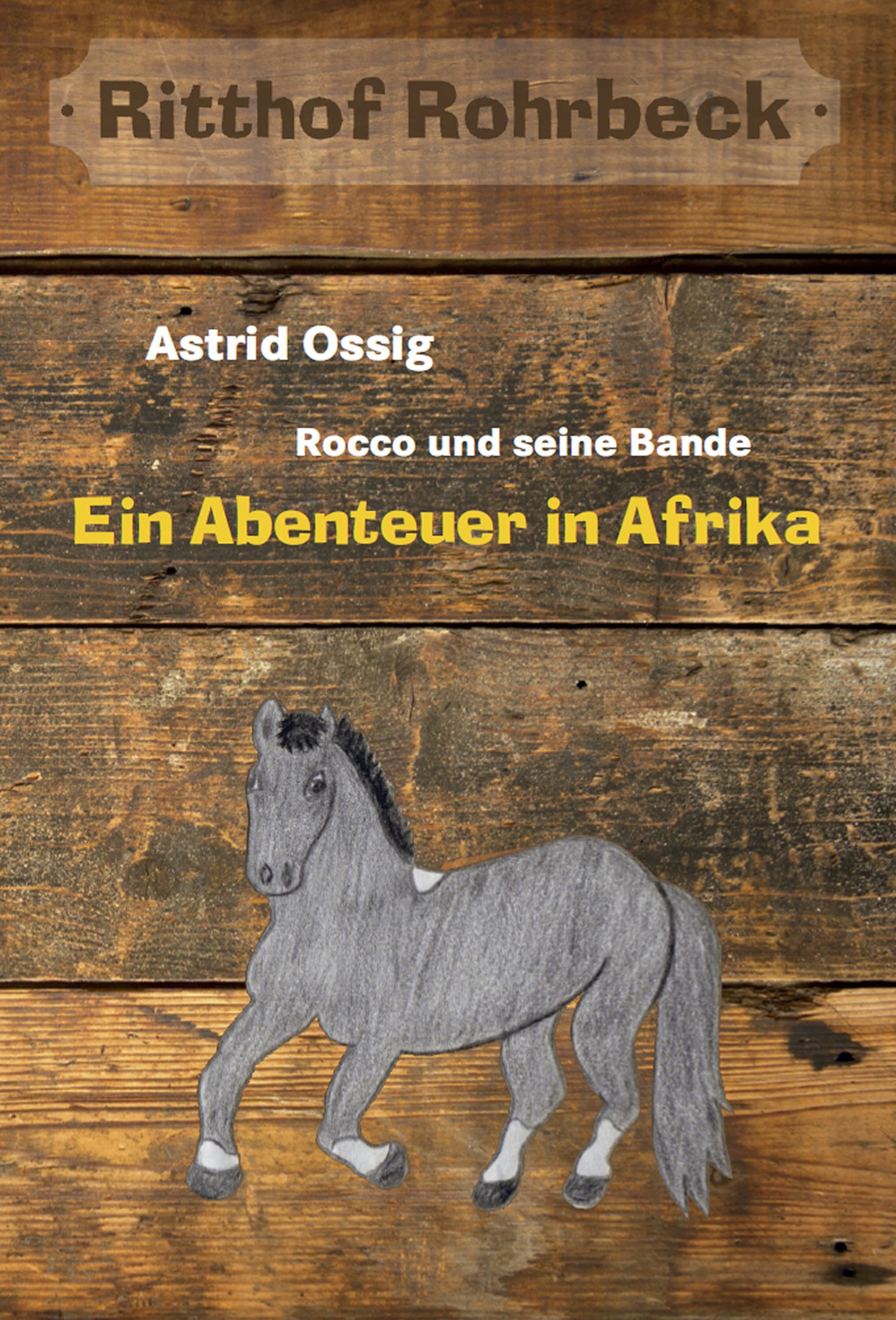 Rocco und seine Bande vom Ritthof Rohrbeck – Band 1