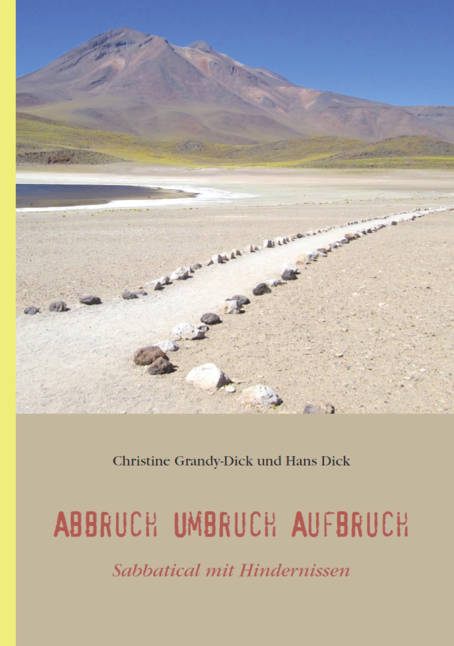 Abbruch, Umbruch, Aufbruch – Sabbatical mit Hindernissen