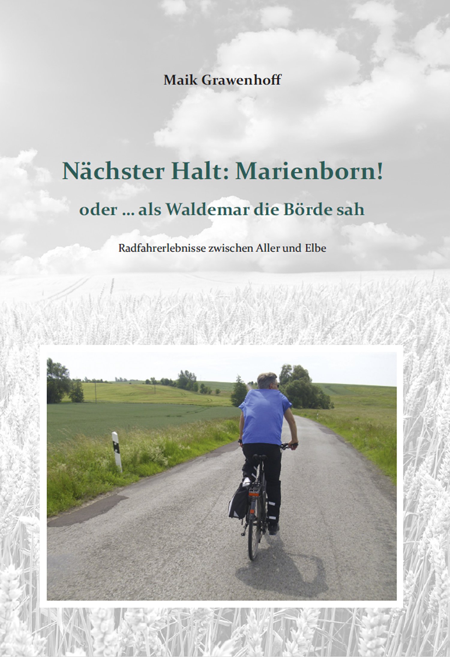 Nächster Halt: Marienborn! oder … als Waldemar die Börde sah