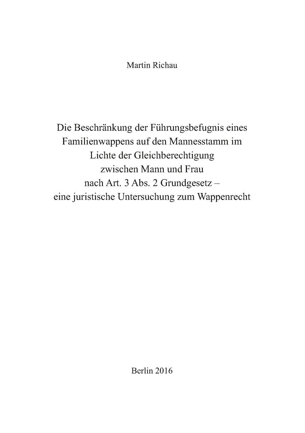 Die Beschränkung der Führungsbefugnis eines Familienwappens auf den Mannesstamm