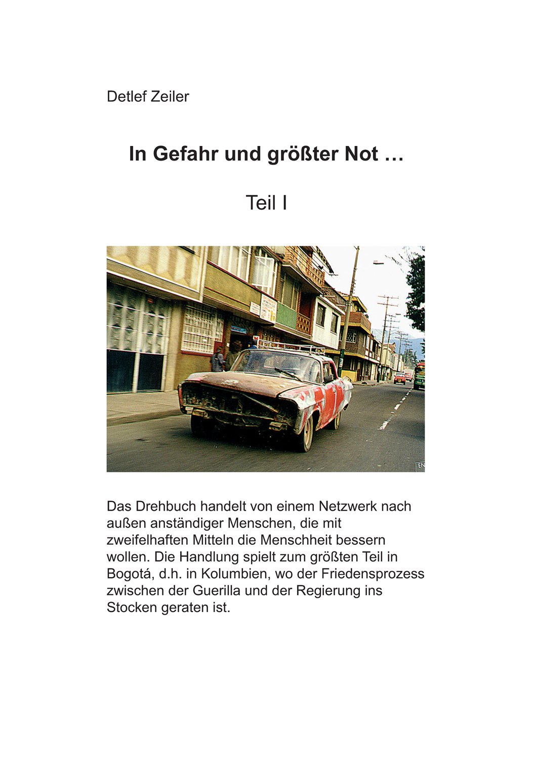 In Gefahr und größter Not … Teil 1