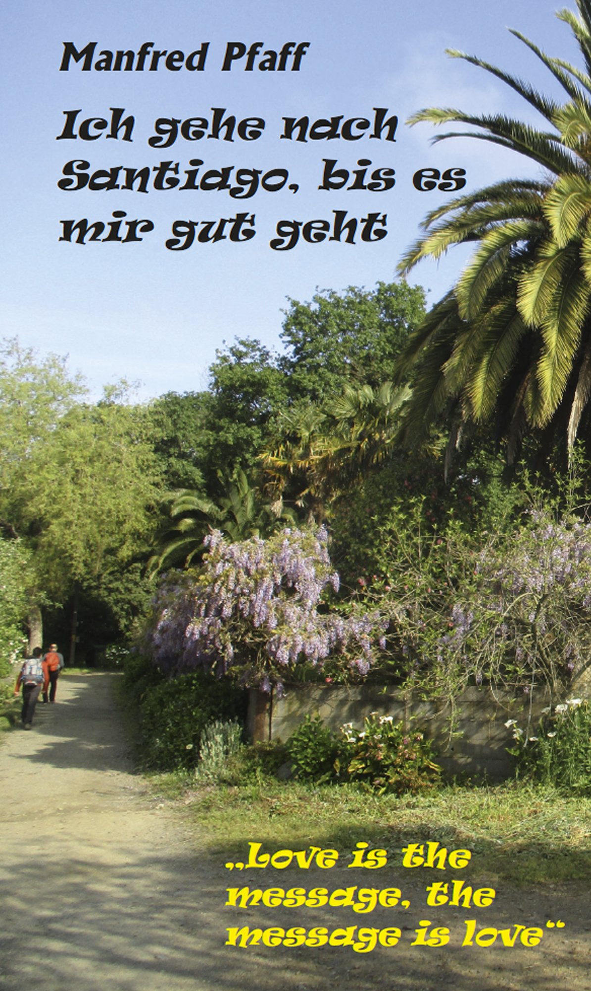 Ich gehe nach Santiago, bis es mir gut geht