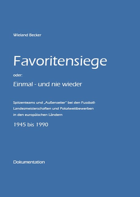 Favoritensiege oder: Einmal – und nie wieder