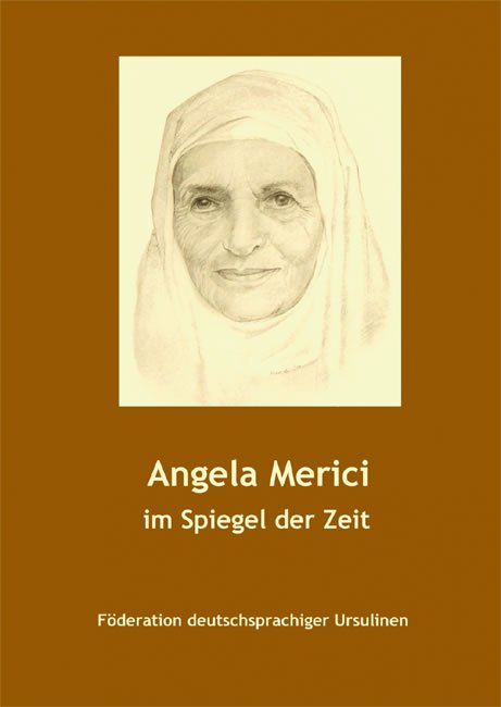 Angela Merici im Spiegel der Zeit