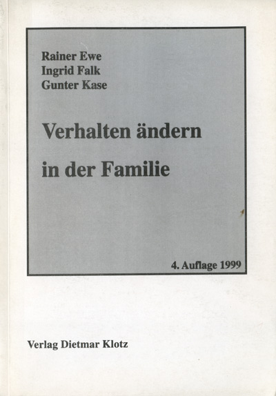 Verhalten ändern in der Familie. Ein Programm für Eltern zur Selbsthilfe… / Ve