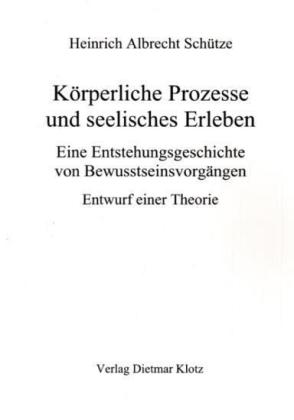 Körperliche Prozesse und seelisches Erleben