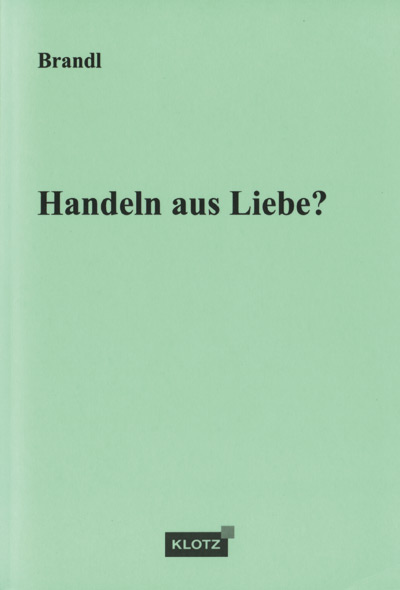 Handeln aus Liebe?