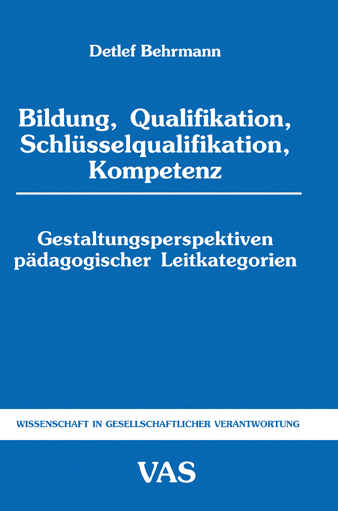 Bildung, Qualifikation, Schlüsselqualifikation, Kompetenz
