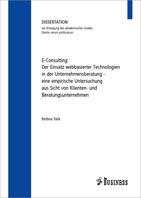 E-Consulting: Der Einsatz webbasierter Technologien in der Unternehmensberatung