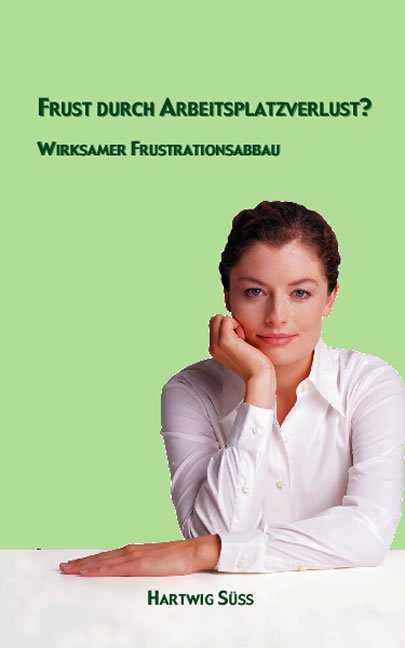 Frust durch Arbeitsplatzverlust?