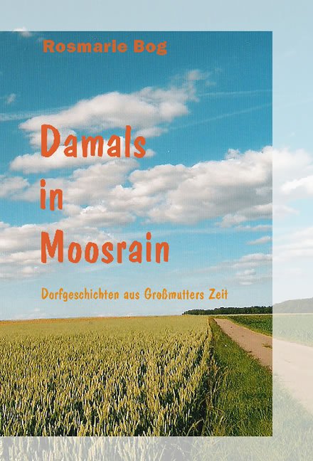 Damals in Moosrain