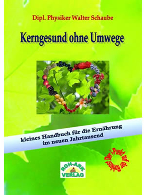 Kerngesund ohne Umwege