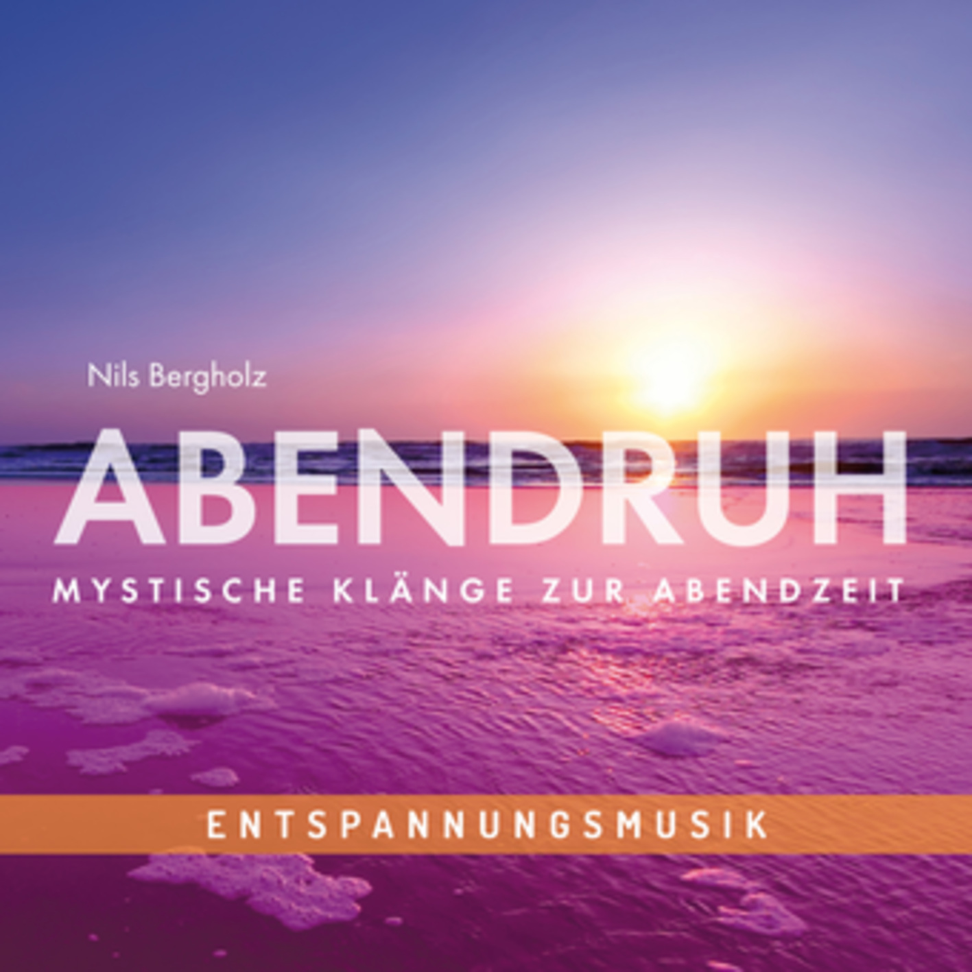 Entspannungsmusik: ABENDRUH – Mystische Klänge zur Abendzeit