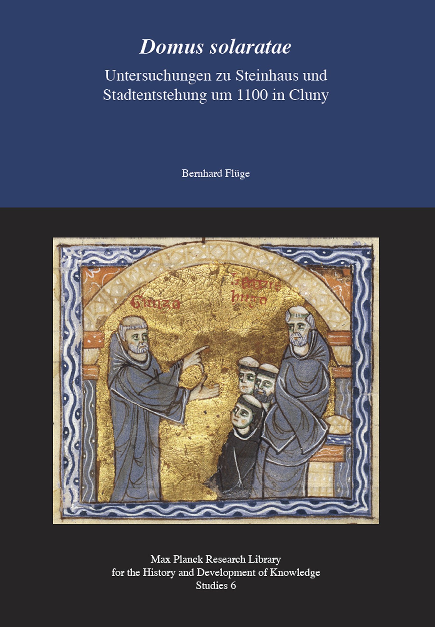 Domus solaratae – Untersuchungen zu Steinhaus und Stadtentstehung um 1100 in Clu