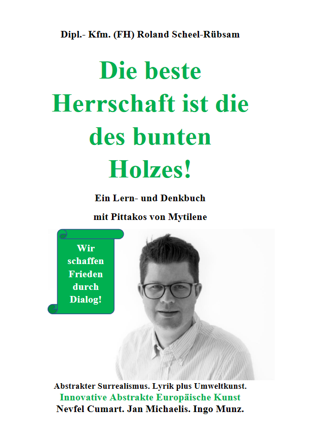 Die beste Herrschaft ist die des bunten Holzes!