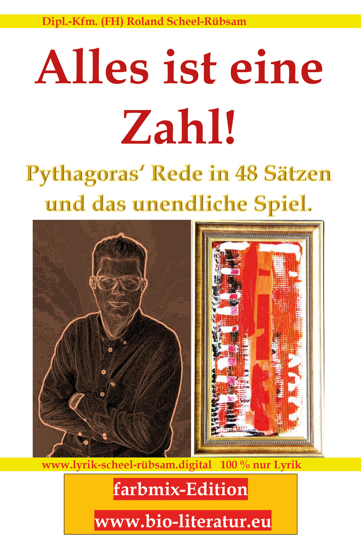 Alles ist eine Zahl! Pythagoras‘ Rede in 48 Sätzen und das unendliche Spiel.