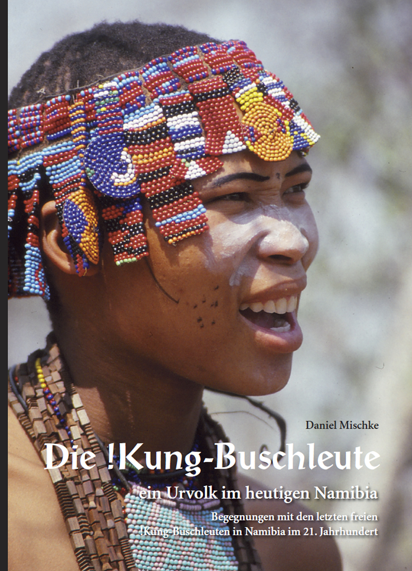 Die !Kung-Buschleute – ein Urvolk im heutigen Namibia
