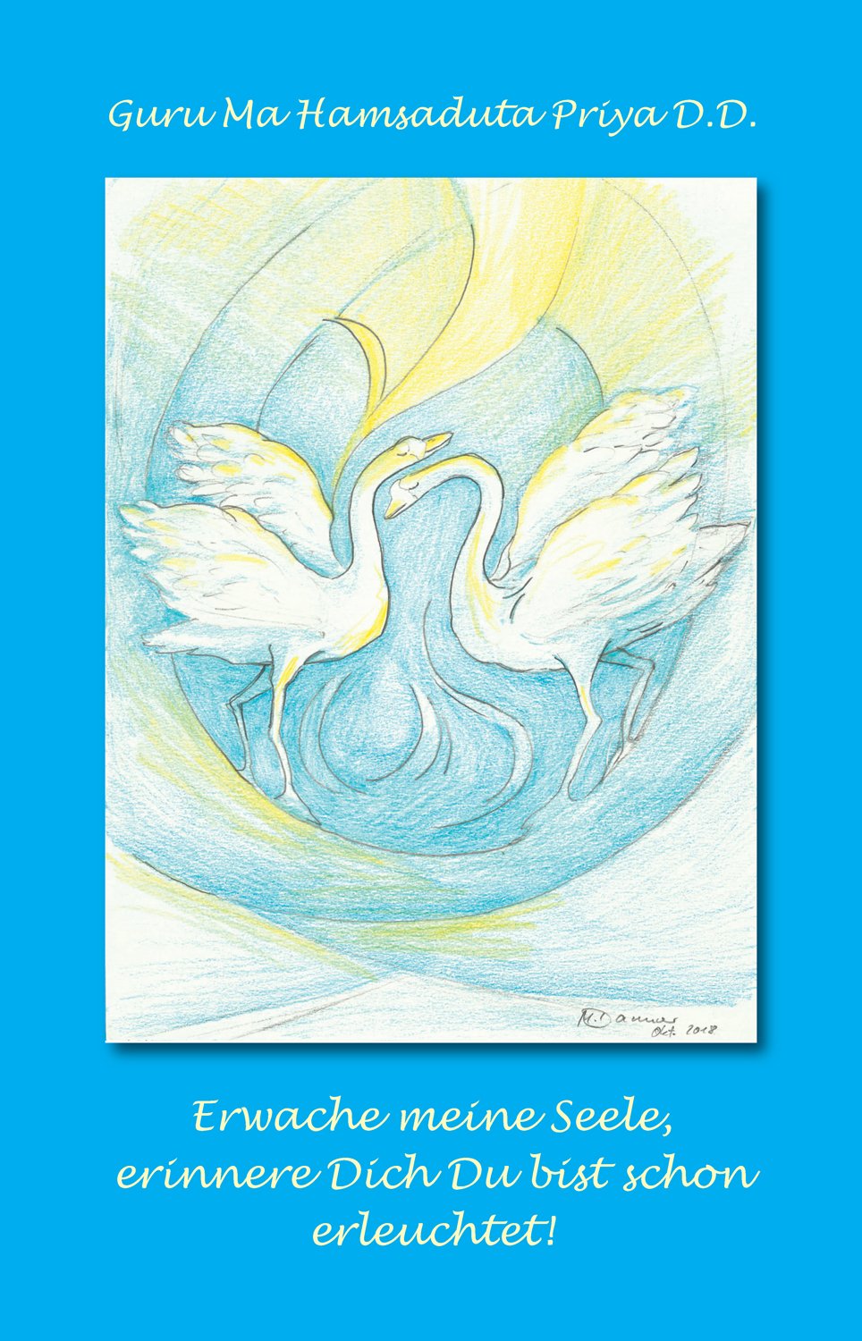 Erwache meine Seele, erinnere Dich Du bist schon erleuchtet!
