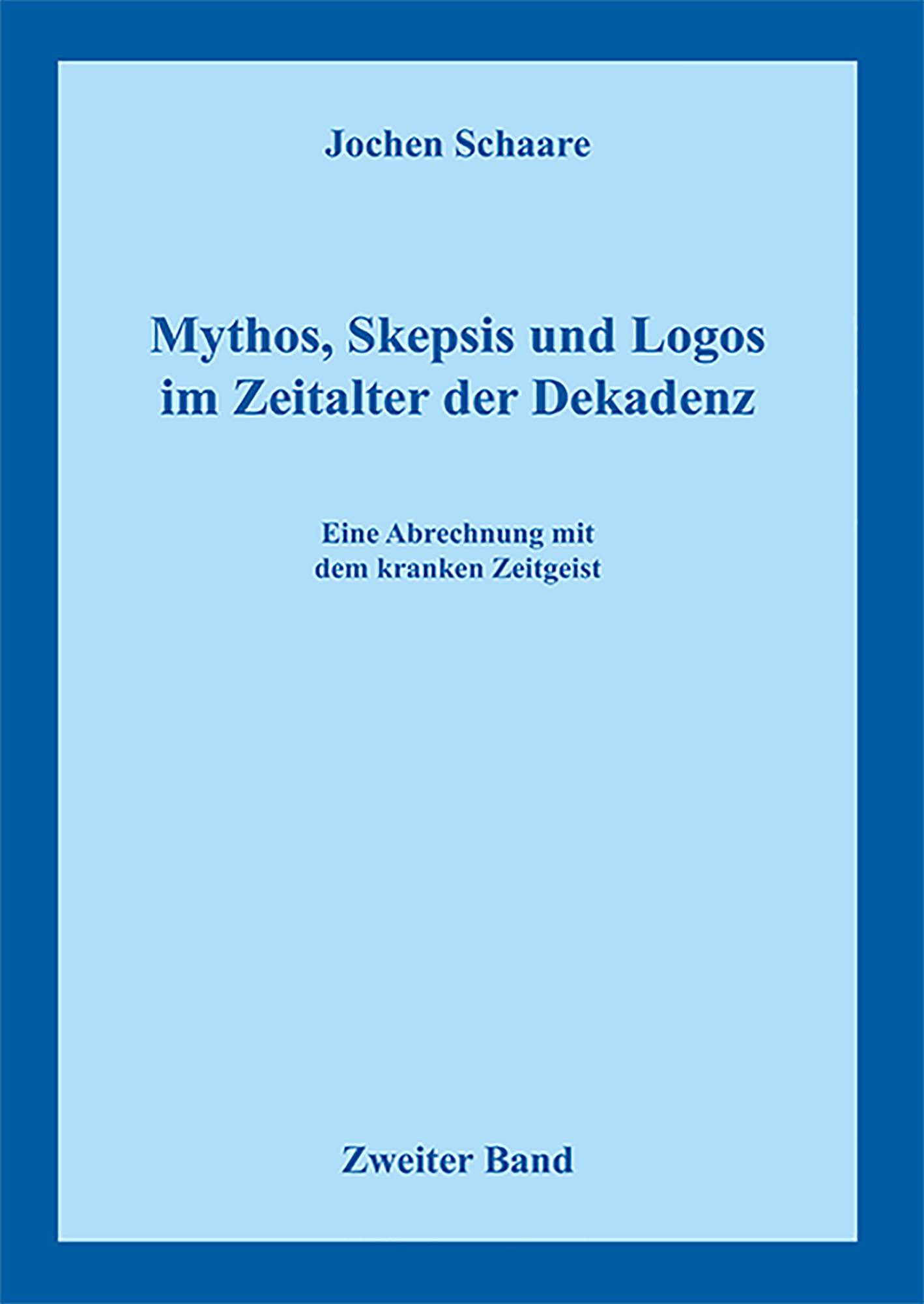 Mythos, Skepsis und Logos im Zeitalter der Dekadenz Band 2