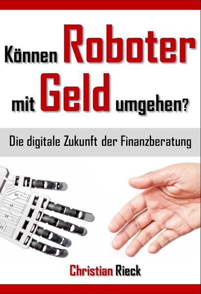 Können Roboter mit Geld umgehen? Die digitale Zukunft der Finanzberatung
