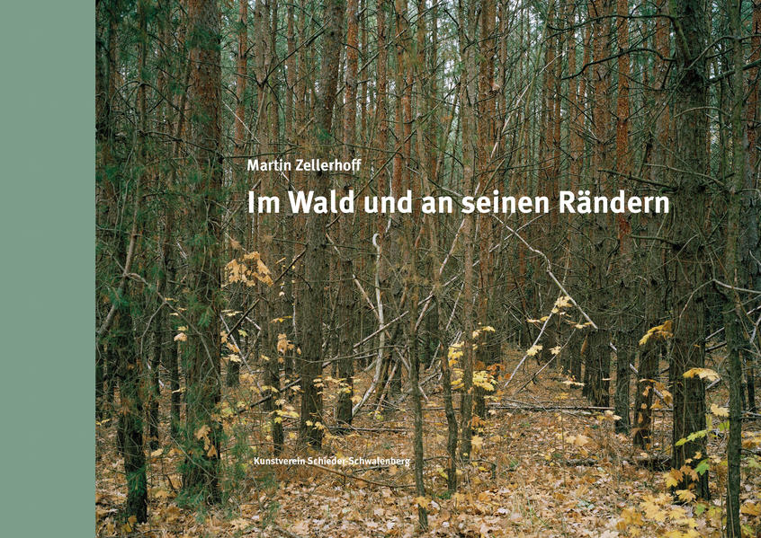 Martin Zellerhoff – Im Wald und an seinen Rändern