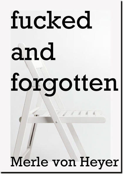fucked and forgotten