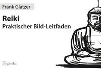Reiki – Praktischer Bild-Leitfaden