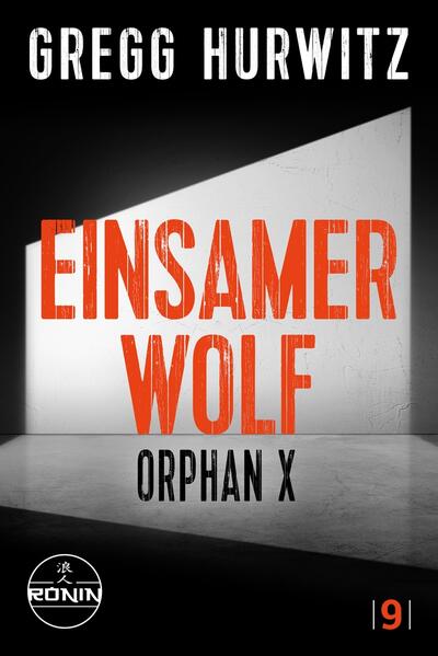 Einsamer Wolf. Ein Orphan X-Thriller von Gregg Hurwitz